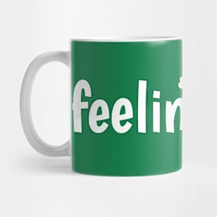 Feelin' Lucky with shamrock St. Patick's Day Message Mug